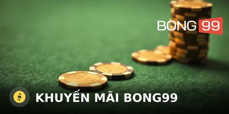 Khuyến Mãi Bong99 – Ưu Đãi Và Điều Kiện Nhận Thưởng